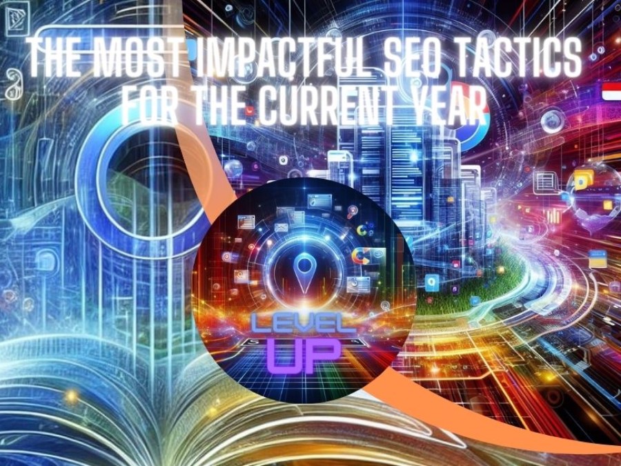 The Most Impactful SEO Tactics for the Current Year